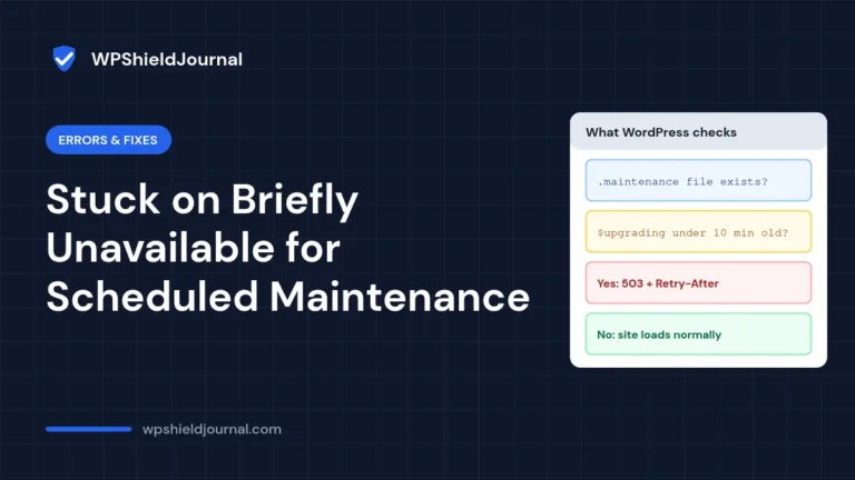 Briefly unavailable for scheduled maintenance: WordPress checks the .maintenance file and its timestamp before showing the 503 message