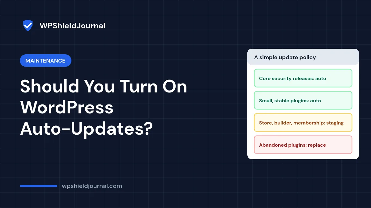 WordPress auto-updates policy: automatic for core security releases and small plugins, staging first for complex plugins